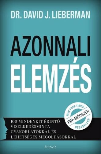 Azonnali elemzés - 100 mindenkit érintő viselkedésminta gyakorlatokkal és lehetséges megoldásokkal (új kiadás) - Egészséges test és lélek egészségtudatos életmódhoz kapcsolódó könyvek
