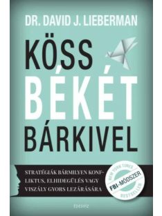   Köss békét bárkivel - Stratégiák bármilyen konfliktus, elhidegülés vagy viszály gyors lezárására