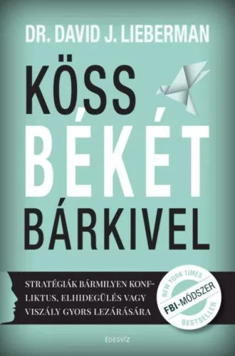 Köss békét bárkivel - Stratégiák bármilyen konfliktus, elhidegülés vagy viszály gyors lezárására - Pszichológia  témájú könyvek és olvasmányok