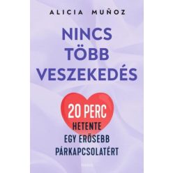Nincs több veszekedés - 20 perc hetente egy erősebb párkapcsolatért - Egészséges test és lélek egészségtudatos életmódhoz kapcsolódó könyvek