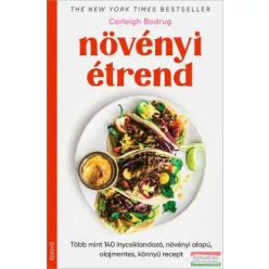   Növényi étrend - Több mint 140 ínycsiklandozó, növényi alapú, olajmentes, könnyű recept