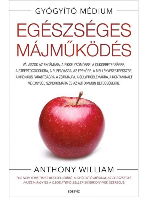 Egészséges májműködés - Válaszok az ekcémára, a pikkelysömörre, a cukorbetegségre, a Streptococcusra, a puffadásra, az e