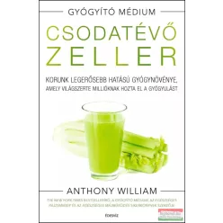 Csodatévő zeller - Korunk legerősebb hatású gyógynövénye, amely világszerte millióknak hozta el a gyógyulást (új kiadás) - Táplálkozás egészségtudatos életmódhoz kapcsolódó könyvek