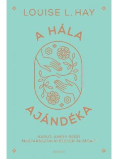   A hála ajándéka - Napló, amely segít megtapasztalni életed áldásait (új kiadás)