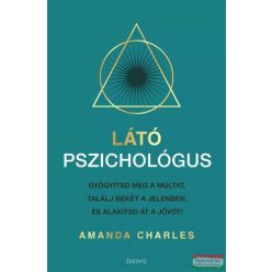 Látó pszichológus - Gyógyítsd meg a múltat, találj békét a jelenben és alakítsd át a jövőt - Orvosi könyvek egészségtudatos életmódhoz kapcsolódó könyvek