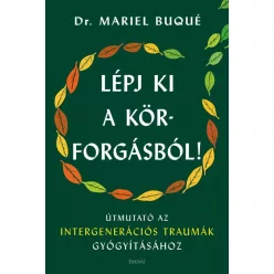 Lépj ki a körforgásból! - Útmutató az intergenerációs traumák gyógyításához - Pszichológia  témájú könyvek és olvasmányok