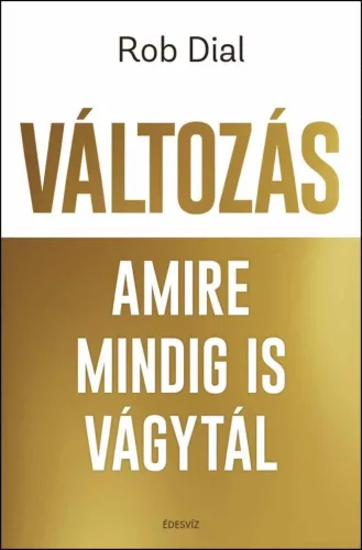 Változás amire mindig is vágytál - Karrierépítés  témájú könyvek és olvasmányok