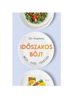 Időszakos böjt - Böjt - Evés - Ismétlés (új kiadás)