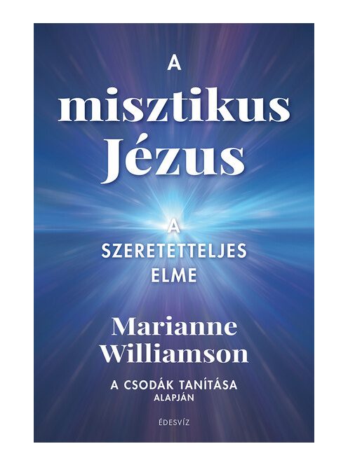 A misztikus Jézus - A szeretetteljes elme