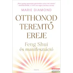Otthonod teremtő ereje - Feng shui és manifesztáció - Feng Shui  témájú könyvek és olvasmányok