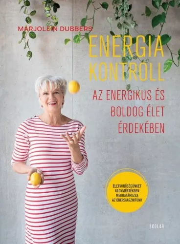 Energiakontroll - Az energikus és boldog élet érdekében - Ismeretterjesztés egészségtudatos életmódhoz kapcsolódó könyvek