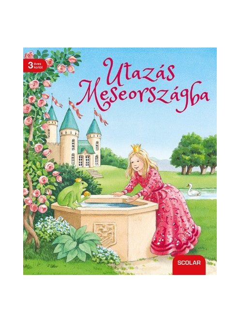 Utazás Meseországba - Klasszikus mesék kicsiknek