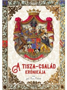 A Tisza-család krónikája