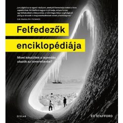 Felfedezők enciklopédiája - Mivel készültek a legendás utazók az ismeretlenbe? - Utazás  témájú könyvek és olvasmányok