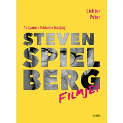 Steven Spielberg filmjei - A cápától a Schindler listájáig - Film- és színháztörténet  témájú könyvek és olvasmányok