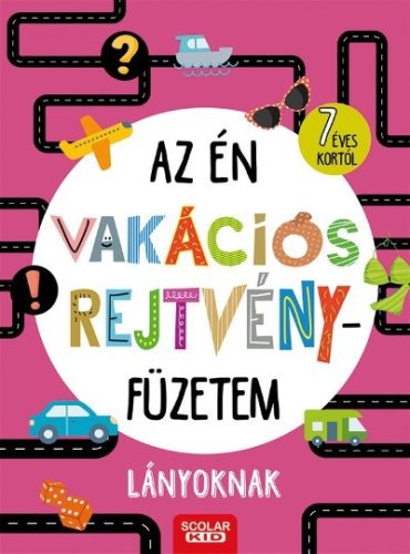 Az én vakációs rejtvényfüzetem - Lányoknak - Rejtvény, játék  témájú könyvek és olvasmányok