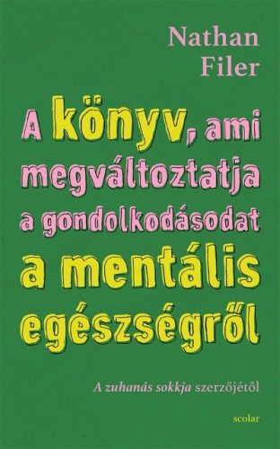 A könyv, ami megváltoztatja a gondolkodásodat a mentális egészségről - Utazás a pszichiátria szívébe - Orvosi könyvek egészségtudatos életmódhoz kapcsolódó könyvek