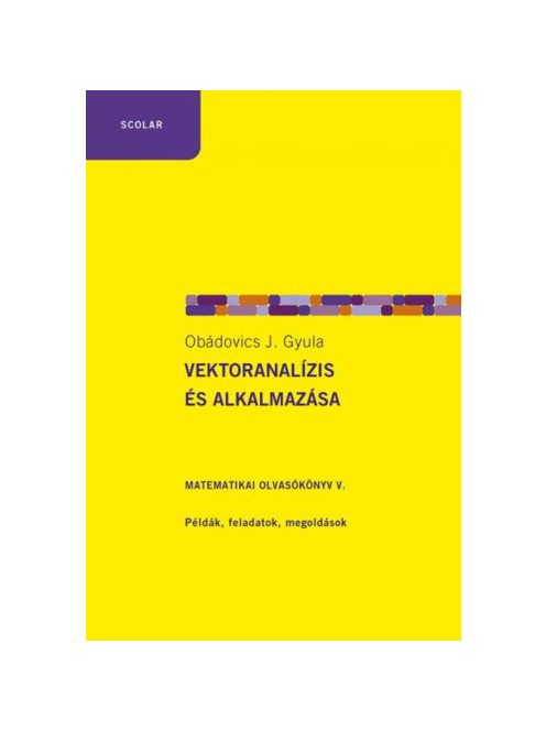 Vektoranalízis és alkalmazása - Matematikai olvasókönyv V. Példák, feladatok, megoldások - Szabadulószoba