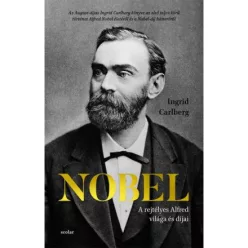 Nobel - A rejtélyes Alfred világa és díjai - Életrajz  témájú könyvek és olvasmányok