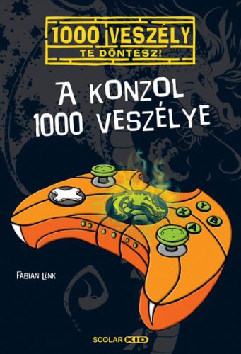 A konzol 1000 veszélye - 1000 veszély - Te döntesz! 13. - Ismeretterjesztés  témájú könyvek és olvasmányok