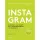 Instagram - A brand-, az üzlet- és a közösségépítés 125 szabálya - Üzleti kommunikáció  témájú könyvek és olvasmányok