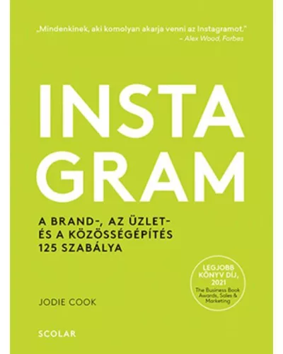 Instagram - A brand-, az üzlet- és a közösségépítés 125 szabálya - Üzleti kommunikáció  témájú könyvek és olvasmányok