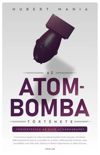 Az atombomba története - Ismeretterjesztő  témájú könyvek és olvasmányok