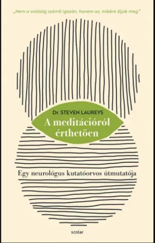 A meditációról érthetően - Egy neurológus kutatóorvos útmutatója - Meditáció, jóga egészségtudatos életmódhoz kapcsolódó könyvek