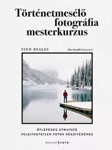 Történetmesélő fotográfia mesterkurzus - Fotózás elmélyült tudást adó szakkönyvek