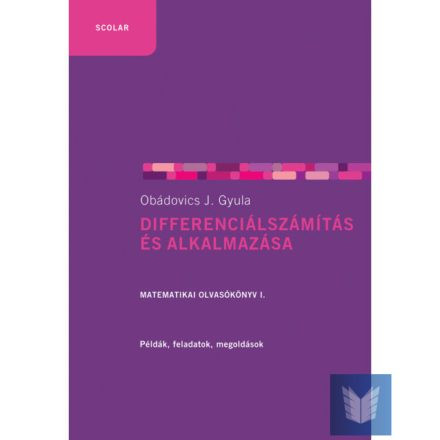 Differenciálszámítás és alkalmazása (2. kiadás) - Matematika, fizika természetgyógyászati és alternatív szemléletű könyvek