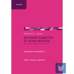 Integrálszámítás és alkalmazása (2. kiadás) - Matematika, fizika természetgyógyászati és alternatív szemléletű könyvek