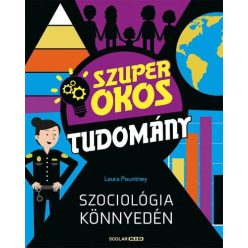 Szociológia könnyedén - Szuper okos tudomány - Ismeretterjesztés  témájú könyvek és olvasmányok