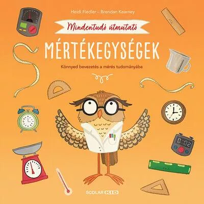 Mindentudó útmutató - Mértékegységek - Ismeretterjesztés  témájú könyvek és olvasmányok