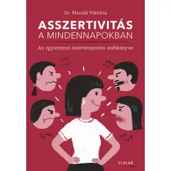 Asszertivitás a mindennapokban – Az együttérző önérvényesítés zsebkönyve - Pszichológia  témájú könyvek és olvasmányok