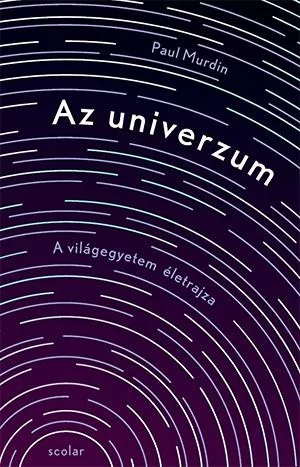 Az univerzum - A világegyetem „életrajza” - Csillagászat természetgyógyászati és alternatív szemléletű könyvek