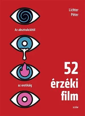 52 érzéki film - Az absztrakciótól az erotikáig - Film- és színháztörténet  témájú könyvek és olvasmányok
