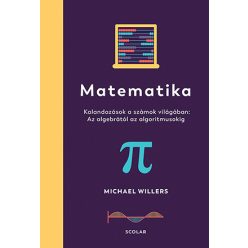 Matematika - Az algebrától az algoritmusokig: Kalandozások a számok világában - Matematika, fizika természetgyógyászati és alternatív szemléletű könyvek