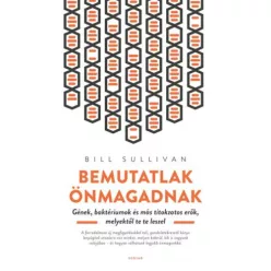   Bemutatlak önmagadnak - Gének, baktériumok és más titokzatos erők, melyektől te te leszel  (2. kiadás)