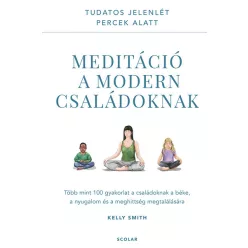 Meditáció a modern családoknak - Ismeretterjesztés egészségtudatos életmódhoz kapcsolódó könyvek