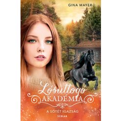 A sötét igazság - Lósuttogó Akadémia 10. - Szórakoztató Irodalom  témájú könyvek és olvasmányok