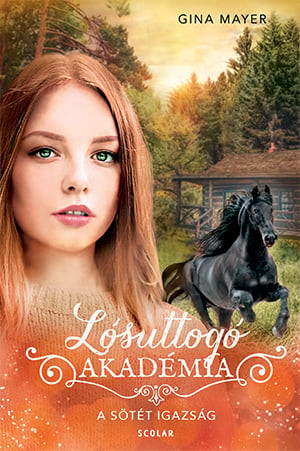 A sötét igazság - Lósuttogó Akadémia 10. - Szórakoztató Irodalom  témájú könyvek és olvasmányok