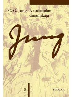   A tudattalan dinamikája - Jung 8. - C. G. Jung Összegyűjtött Munkái