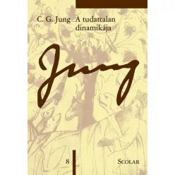 A tudattalan dinamikája - Jung 8. - C. G. Jung Összegyűjtött Munkái - Pszichológia  témájú könyvek és olvasmányok