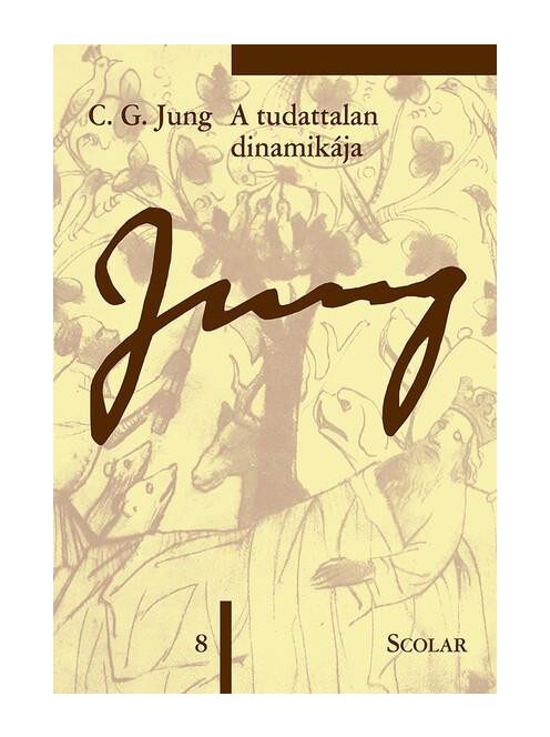 A tudattalan dinamikája - Jung 8. - C. G. Jung Összegyűjtött Munkái