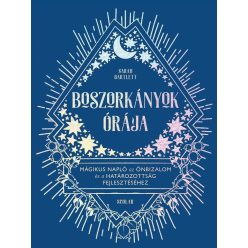 Boszorkányok órája - Mágikus napló az önbizalom és a határozottság fejlesztéséhez - Ismeretterjesztés  témájú könyvek és olvasmányok