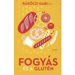 Fogyás és a glutén - A személyre szabott étrend jelentősége - Táplálkozás egészségtudatos életmódhoz kapcsolódó könyvek