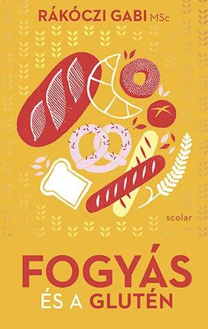 Fogyás és a glutén - A személyre szabott étrend jelentősége - Táplálkozás egészségtudatos életmódhoz kapcsolódó könyvek