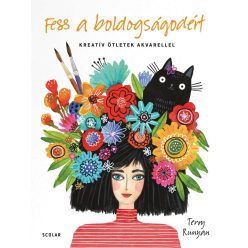 Fess a boldogságodért - Kreatív ötletek akvarellel - Kreativitás  témájú könyvek és olvasmányok