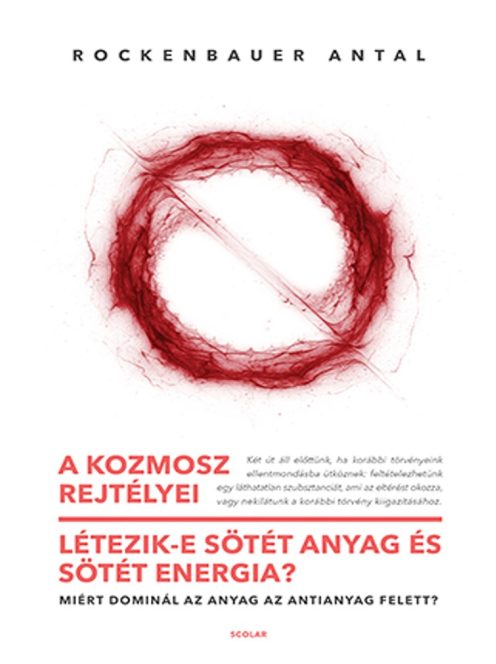 A kozmosz rejtélyei - Létezik-e sötét anyag és sötét energia? – Miért dominál az anyag az antianyag felett?