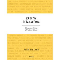 Kreatív Íróakadémia - 50 nagyszerű író & 175 alkotói feladat - Kreativitás  témájú könyvek és olvasmányok